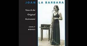 Joan La Barbara — Voice is the Original Instrument. Early Works (1974-1980/2003)