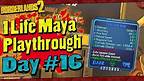 Borderlands 2 | 1 Life Maya Playthrough | Day #16