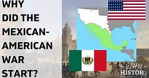 Why did the Mexican-American War start?