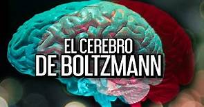 El cerebro de BOLTZMANN 🧠 🌌: Filosofía y Ciencia
