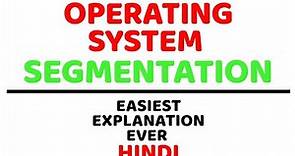 Segmentation (Detailed Explanation) ll Operating System Course ll Explained in Hindi