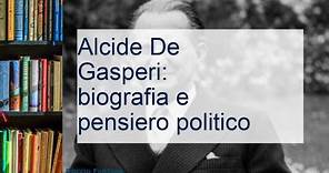 Alcide De Gasperi: biografia e pensiero politico