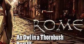 Rome HBO Season 1 Ep.3 An Owl in a Thornbush: REVIEW - PART 3