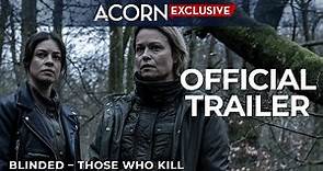 Acorn TV Exclusive | Blinded –Those Who Kill | Official Trailer