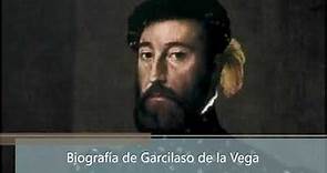 Biografía de Garcilaso de la Vega
