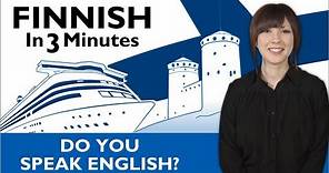 Learn Finnish - Finnish in Three Minutes - Do you speak English?