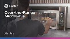 GE Profile Over-the-Range Microwave with Air Fry