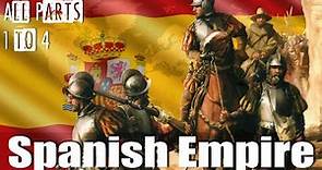 The Spanish Empire Parts 1 to 4