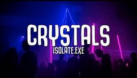 Isolate.exe - Crystals (Lyrics)