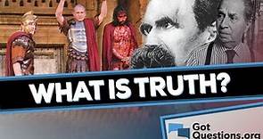 What is truth? | GotQuestions.org