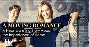 A MOVING ROMANCE: A Heartwarming Story About the Importance of Home