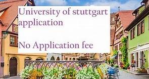 Step-by-Step Guide to University of Stuttgart Application (No Application Fee!)