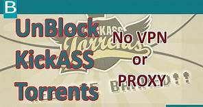 How To UnBlock KickAss Torrent - (no VPN or Proxy)