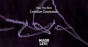 London Grammar - May The Best (Maor Levi Remix)
