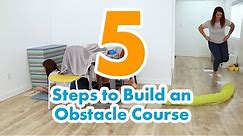 Build an Obstacle Course in 5 Easy Steps