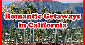 5 Top Romantic Getaways in California | US Romantic Getaways