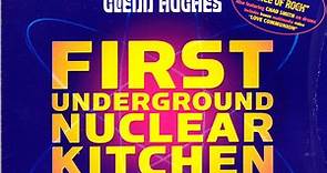 Glenn Hughes - First Underground Nuclear Kitchen