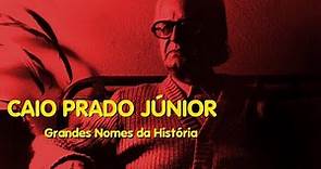Caio Prado Júnior | Grandes Nomes da História