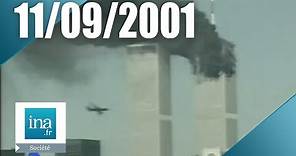 11 septembre 2001 : L'attentat du World Trade Center à New York | Archive INA