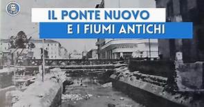 Il Ponte Nuovo e gli antichi fiumi di Napoli