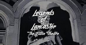 Legends of Lancaster: The Fulton Theatre [video]