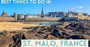 The Best Things To Do In The Historic City Of St. Malo, France