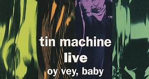 Tin Machine - Live: Oy Vey Baby
