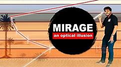 Mirage : An optical illusion | What is a Mirage and Why do we see a Mirage | Home Revise