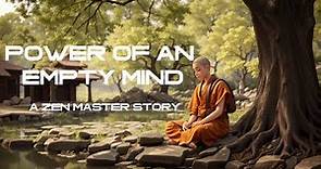 Power Of an Empty Mind:a Zen Master Story