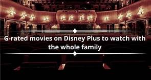 40  G-rated movies on Disney Plus to watch with the whole family