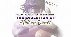 THE EVOLUTION OF AFRICAN DANCE