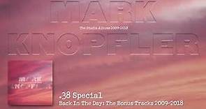 Mark Knopfler - .38 Special (The Studio Albums 2009 – 2018)