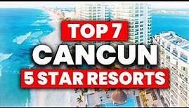 NEW | Top 7 BEST 5 Star All Inclusive Resorts In Cancun Mexico (2024)