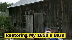 1850's Barn Restoration - Episode 1