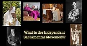 What is the Independent Sacramental Movement?