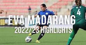 Eva Madarang 2022/23 Highlights