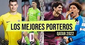 Los 5 MEJORES PORTEROS de Qatar 2022