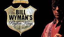 Bill Wyman's Rhythm Kings - Let The Good Times Roll