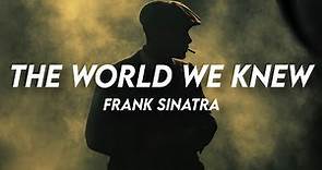 Frank Sinatra - over and over i keep going over the world we knew (Lyrics)