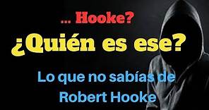 Hooke? ¿Quién es ese? (Lo que no sabías de Robert Hooke)