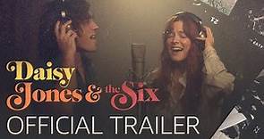 Daisy Jones & The Six | Official Trailer | Prime Video