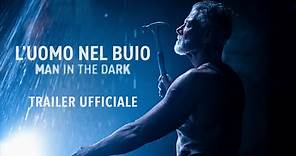 L' Uomo nel Buio: Man In The Dark - Trailer Ufficiale | Dall'11 novembre al Cinema