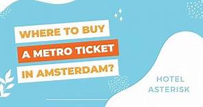 Where to buy a metro ticket in Amsterdam?