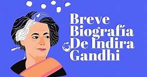 Breve Biografía De Indira Gandhi - Biografía De Indira Gandhi En Español