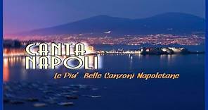Canta Napoli | Le più belle canzoni napoletane