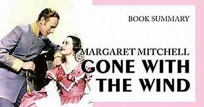 Margaret Mitchell — "Gone With the Wind" (summary)