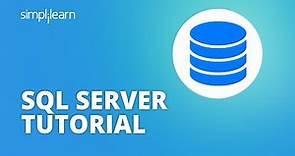 SQL Server Tutorial For Beginners | SQL Server: Understanding Database Fundamentals | Simplilearn