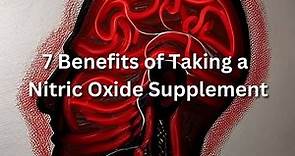7 Benefits of Taking a Nitric Oxide Supplement