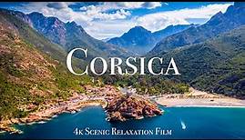 Corsica 4K - Scenic Relaxation Film With Calming Music