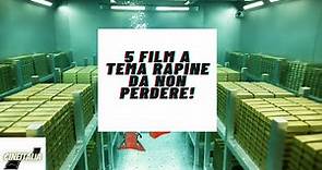 5 Film sulle RAPINE da vedere ASSOLUTAMENTE!!!